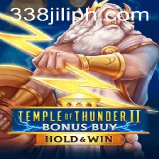 Exploring TempleofThunderIIBonusBuy: Unlock the Secrets of 338 Jili